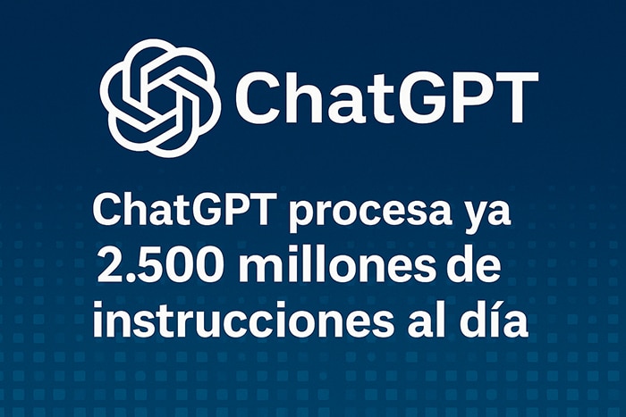 Gráfico informativo con el logotipo de ChatGPT sobre fondo azul y el mensaje: ChatGPT procesa ya 2.500 millones de instrucciones al día.